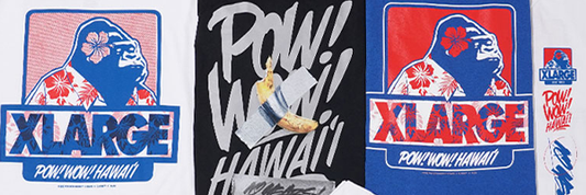 XLARGE × Pow! Wow! Hawaii Launch