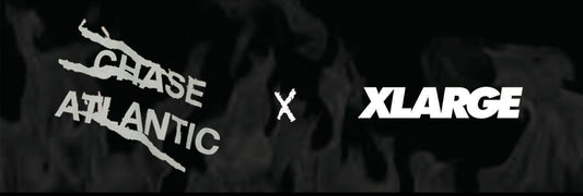XLARGE x CHASE ATLANTIC